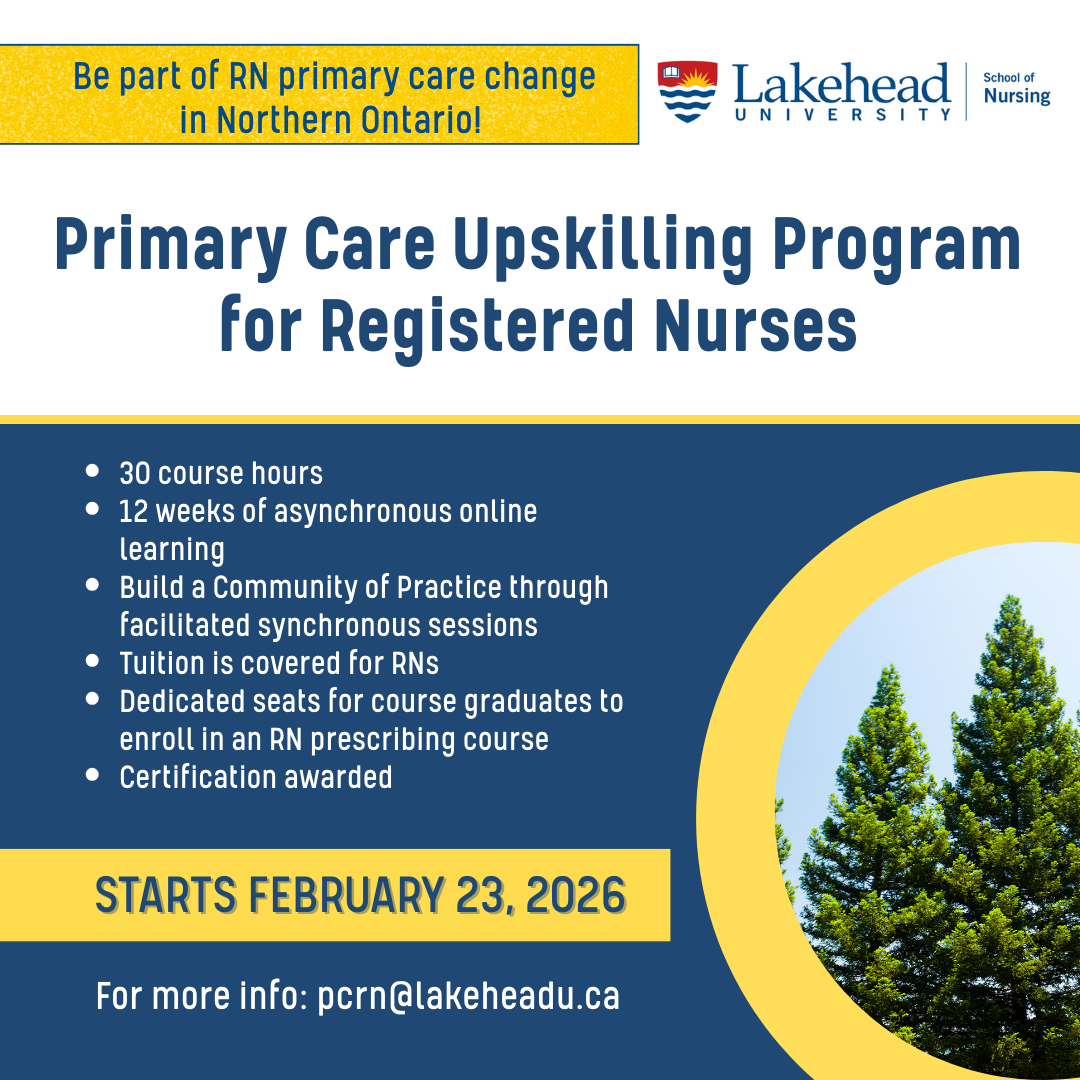 Primary Care Upskilling Program for Registered Nurses. 30 course hours 12 weeks of asynchronous online learning Build a Community of Practice through facilitated synchronous sessions  Tuition is covered for RNs Dedicated seats for course graduates to enroll in an RN prescribing course Certification awarded. Starts February 23, 2026.